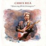 Chris-Rea-Dancing-with-strangers