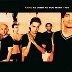Kane-As-long-as-you-want-this