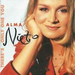 Alma-Nieto-Theres-Only-One-You