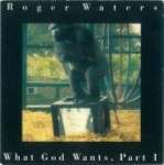 Roger-Waters-What-God-wants-Part-1
