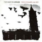 War-on-Drugs-the-Wagonwheel-blues